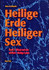 Heilige Erde - Heiliger Sex