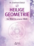 Heilige Geometrie - die Matrix unserer Welt