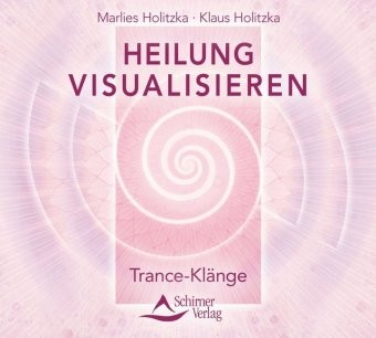 Heilung visualisieren - Trance-Klänge, 1 Audio-CD