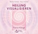 Heilung visualisieren - Trance-Klänge, 1 Audio-CD