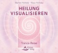 Heilung visualisieren - Trance-Reise, 1 Audio-CD