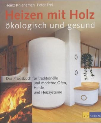 Heizen mit Holz - ökologisch und gesund