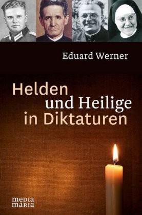 Helden und Heilige in Diktaturen