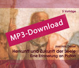 Herkunft und Zukunft der Seele, Audio-MP3-Download