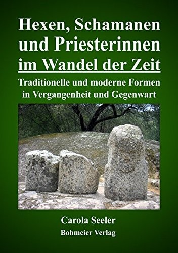 Hexen, Schamanen und Priesterinnen im Wandel der Zeit