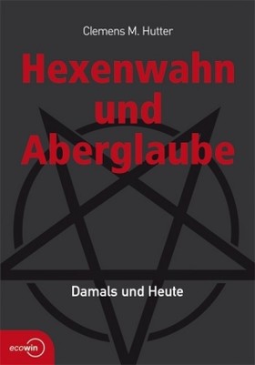 Hexenwahn und Aberglaube