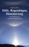 Höfe, Regenbögen, Dämmerung