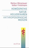 Homöopathie, Naturheilverfahren, Anthroposophische Medizin