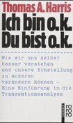 Ich bin o.k. Du bist o.k.