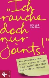 Ich rauche doch nur Joints!