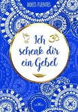 Ich schenk dir ein Gebet