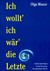 Ich wollt' ich wär' die Letzte