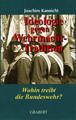 Ideologie gegen Wehrmacht-Tradition