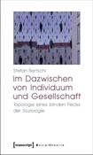 Im Dazwischen von Individuum und Gesellschaft