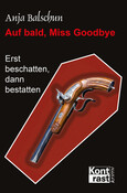 Auf bald, Miss Goodbye