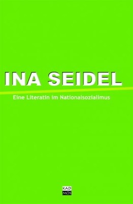 Ina Seidel und die Literaten im Nationalsozialismus