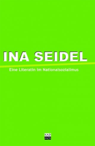 Ina Seidel und die Literaten im Nationalsozialismus