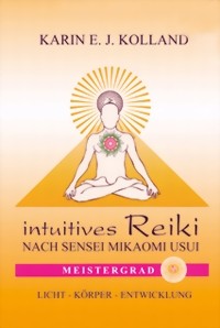 Intuitives Reiki. Der Meistergrad.