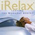 iRelax - Leaving the Workday Behind Audio CD