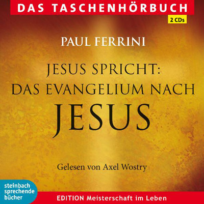 Jesus spricht: Das Evangelium nach Jesus.