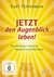 JETZT den Augenblick leben!, 1 DVD