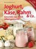 Joghurt, Käse, Rahm & Co.