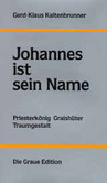 Johannes ist sein Name