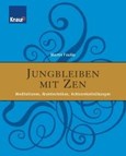 Jungbleiben mit Zen