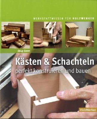 Kästen & Schachteln aus Holz perfekt konstruieren und bauen