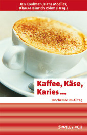 Kaffee, Käse, Karies ...