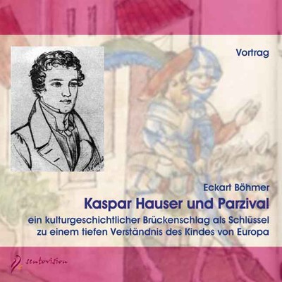 Kaspar Hauser und Parzival, 2 Audio-CDs