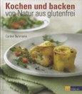 Kochen und backen von Natur aus glutenfrei