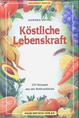 Köstliche Lebenskraft