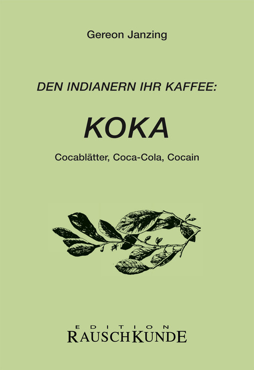 Koka - Cocablätter, Coca-Cola, Cocain