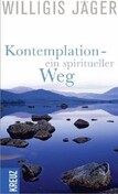 Kontemplation - ein spiritueller Weg