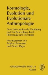 Kosmologie, Evolution und Evolutionäre Anthropologie