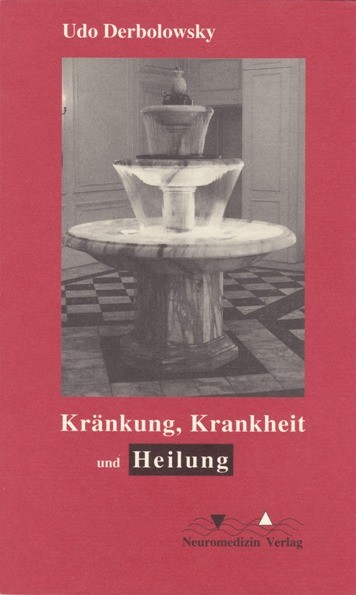 Kränkung, Krankheit und Heilung