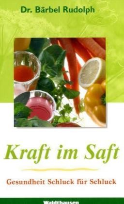 Kraft im Saft