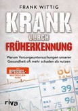 Krank durch Früherkennung