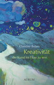 Kreativität . . . die Kunst im Fluss zu sein
