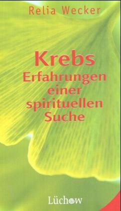 Krebs / Erfahrungen einer spirituellen Suche