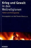 Krieg und Gewalt in den Weltreligionen