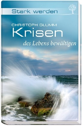 Krisen des Lebens bewältigen