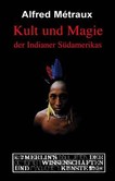 Kult und Magie der Indianer Südamerikas