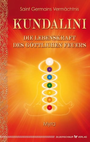 Kundalini - Die Lebenskraft des göttlichen Feuers