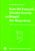 Kurs der Energetik lebender Systeme am Beispiel der Akupunktur, 2. Teil