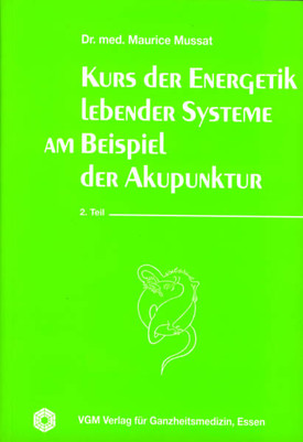 Kurs der Energetik lebender Systeme am Beispiel der Akupunktur, 2. Teil