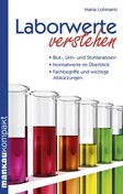 Laborwerte verstehen. Kompakt-Ratgeber