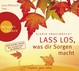 Lass los, was dir Sorgen macht, 1 Audio-CD