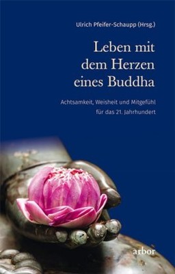 Leben mit dem Herzen eines Buddha